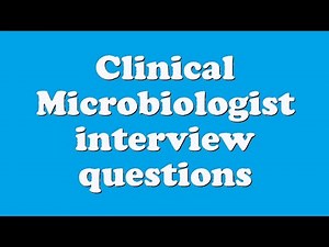Clinical Microbiologist interview questions