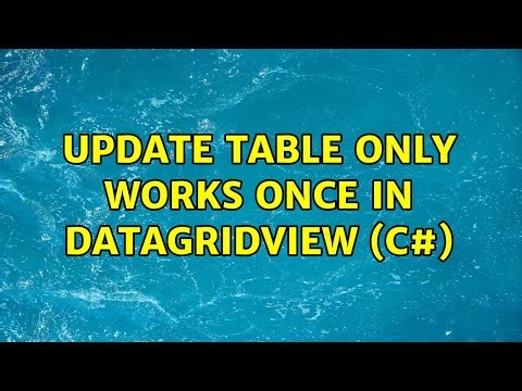 Update Table only works once in datagridview (c#)