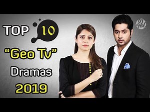 Top 10 Best Geo Tv Dramas List 2019 | Must Watch