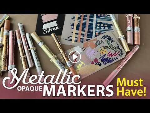 MUST HAVE Opaque Metallic Markers–Tutorial Tidbits