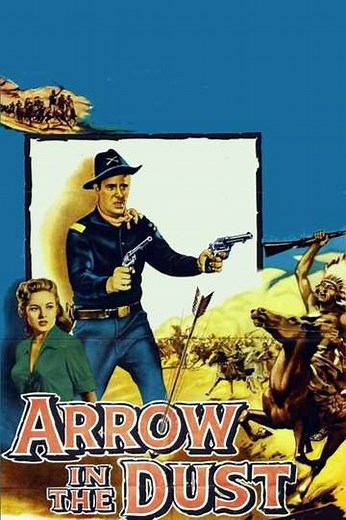 Arrow In The Dust (1954) - Movie