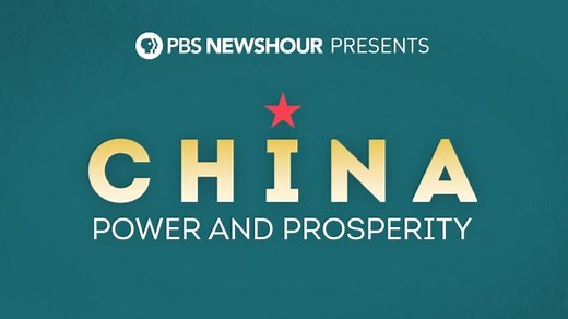 PBS NewsHour Presents China: Power and Prosperity