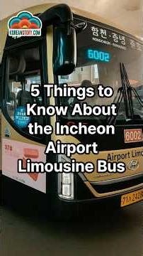 5 Things to Know About the Incheon Airport Limousine Bus | Korea Travel Guide #visitkorea