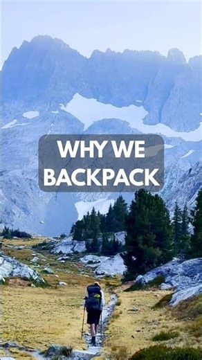 Why We Backpack | John Muir Trail