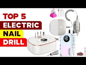 Top 5 Best Electric Nail Drills 2025 | Powerful, Quiet & Budget-Friendly!