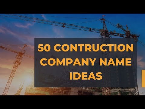 50 Construction Company Name Ideas to Build On