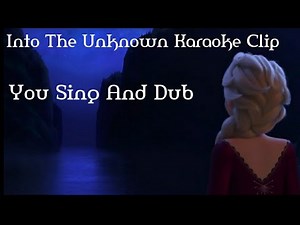 Into The Unknown Karaoke Clip | You Sing And Dub | ft. Idina Menzel And Aurora | Agent Muffin