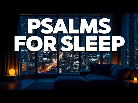 Psalms With Rain Sounds To Help You Relax And Fall Asleep