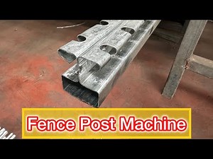 Fencing Post Roll Forming Machine : [ Fencing Post Making Machine ]