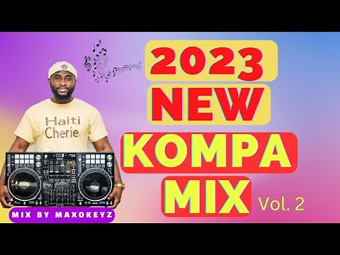 NEW KOMPA MIX 2023 Vol. 2 (kompa Gouyad) HIT MOMAN YO🎧💯 By MaxoKeyz