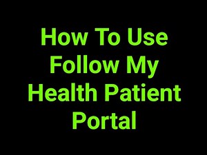 How To Use Follow My Health Patient Portal
