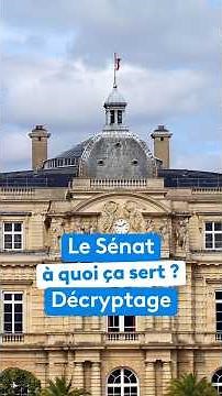 A quoi sert le Sénat, décryptage