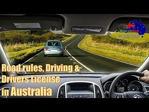 অস্ট্রেলিয়ায় ড্রাইভিং, ড্রাইভিং লাইসেন্স পাওয়ার নিয়ম। Driving rules, drivers license in Australia