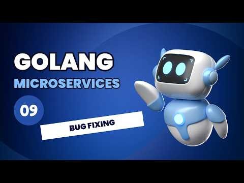 Golang Microservices Full Course #09 - Code Review & Bug Fixing