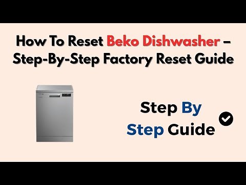 How To Reset Beko Dishwasher – Step-By-Step Factory Reset Guide