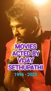Movies acted by Vijay Sethupathi from 1996 to 2025