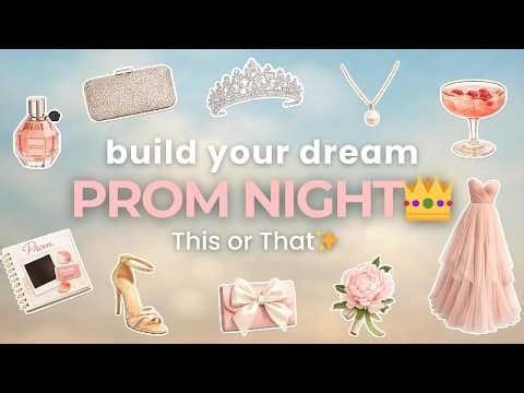 Build Your DREAM Prom Night | THIS or THAT 👑💗✨🌟
