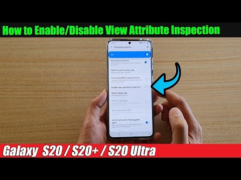Galaxy S20/S20+: How to Enable/Disable View Attribute Inspection