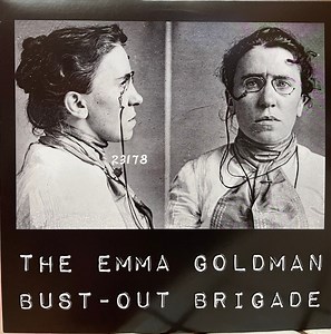 The Emma Goldman Bust-Out Brigade - The Emma Goldman Bust-Out Brigade