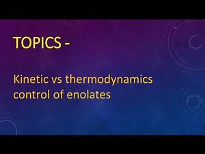 kinetic vs thermodynamics control enolates