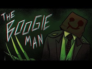 The Boogie Man is Super Dark