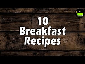 10 Indian vegetarian breakfast recipes | Easy Breakfast Recipes | Indian Breakfast Recipes | Nashta