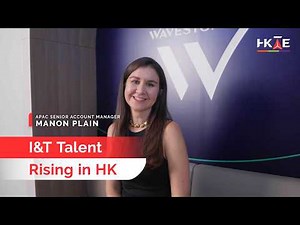I&T Talent Rising in Hong Kong - Manon Plain｜香港創科人才崛起之路 - Manon Plain