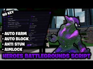 Heroes Battlegrounds Script *NO KEY* – Auto Farm, Auto Block, Anti Stun, & Aimlock!
