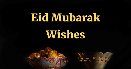 75 Eid Mubarak Wishes and Greetings To Celebrate