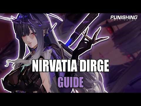 THE COMPLETE GUIDE TO NIRVATIA DIRGE | Punishing Gray Raven