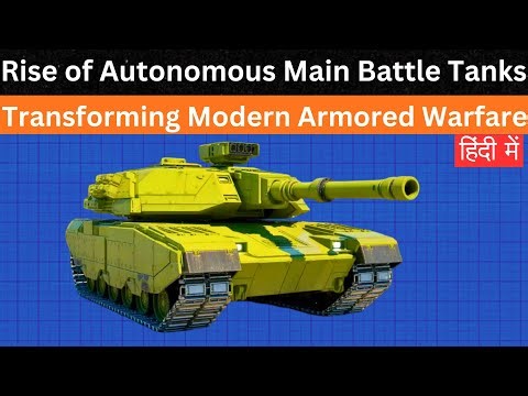 The Rise of Autonomous Main Battle Tanks | Transforming Modern Armored Warfare