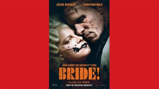 LINK The Bride ~ Jessie Buckley-Christian Bale-Annette Bening (Maggie Gyllenhaal 2026)