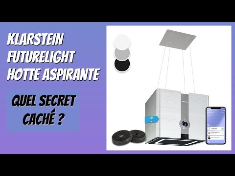 AVIS (2026) : KLARSTEIN Futurelight Hotte aspirante. DÉTAILS
