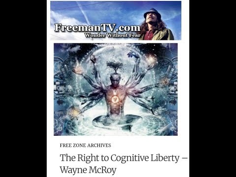 The Right to Cognitive Liberty - FreemanTV featuring Wayne McRoy