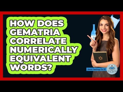 How Does Gematria Correlate Numerically Equivalent Words?