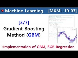 [MXML-10-03] Gradient Boosting Method (GBM) [3/7] - Implementation of GBM, SGB Regression models