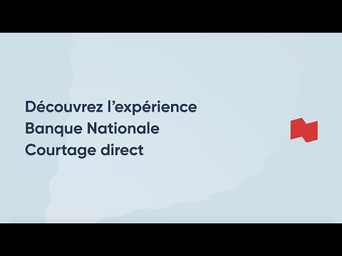 Découvrez l’expérience Banque Nationale Courtage direct