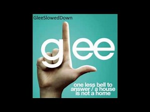 Glee - "One Less Bell to Answer/A House Is Not a Home" Slowed Down