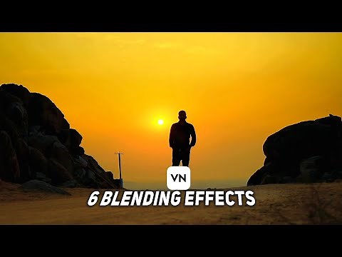 6 Blending Video Effects - Vn Video Editor Tutorial