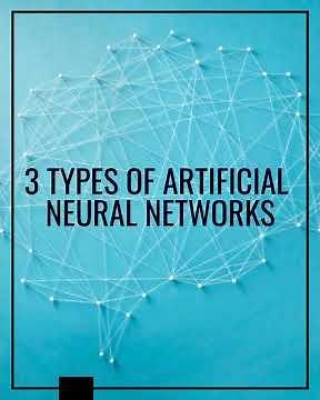 3 Types of Artificial Neural Networks | Dexlab Analytics
