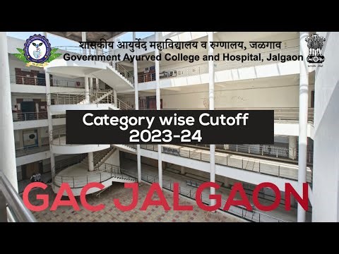 GAC JALGAON Cutoff 2024 | Government Ayurved College Jalgaon Category wise CUTOFF List & CAMPUS TOUR