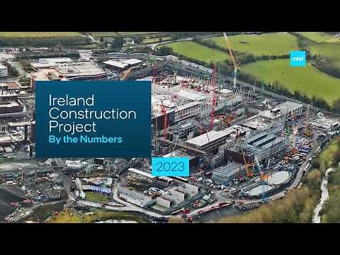 Intel Ireland - construction by the numbers (2023)