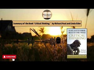 Summary of the Book: "Critical Thinking" by Richard Paul and Linda Elder