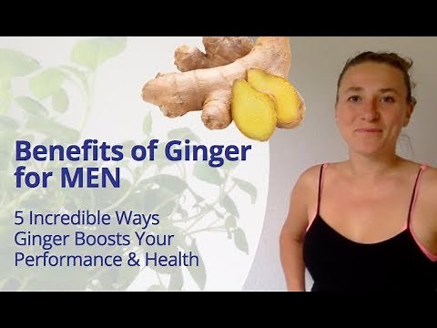 Benefits of Ginger for Men - 5 Incredible Ways Ginger Helps You to Peak Performance
