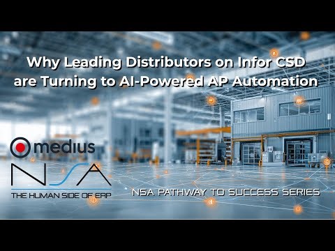 NSA Webinar Series #79 Why Leading Distributors on Infor CSD are Turning to AI-Powered AP Automation