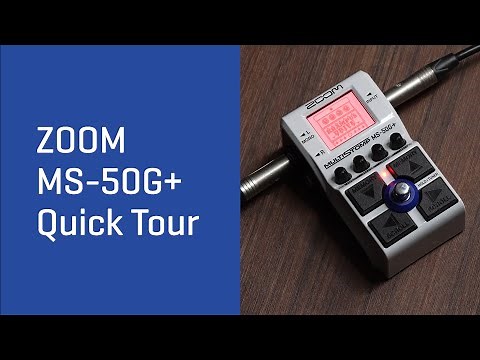 ZOOM MS-50G+ Quick Tour