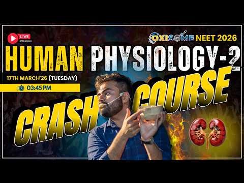 Human Physiology | Part 2 | Crash Course for NEET 2026