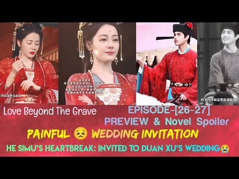 PAINFUL WEDDING!😣《白日提灯》Love Beyond the Grave | EP-26-27 PREVIEW ANALYSIS |He Simu Heartbroken 💔