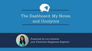 The Dashboard, My Notes, and Unolytics