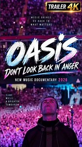 OASIS: DON’T LOOK BACK IN ANGER (2026) ,Trailer 4K.. #trailer4k #film #movie2026
